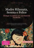 Madre Rilassata, Serena e Felice