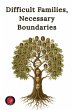 Difficult Families, Necessary Boundaries - Bild 1
