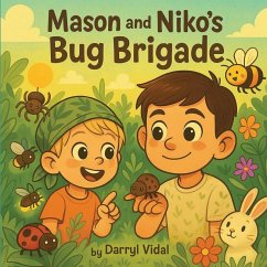 Mason and Niko's Bug Brigade - Vidal, Darryl