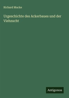 Cover Urgeschichte des Ackerbaues und der Viehzucht