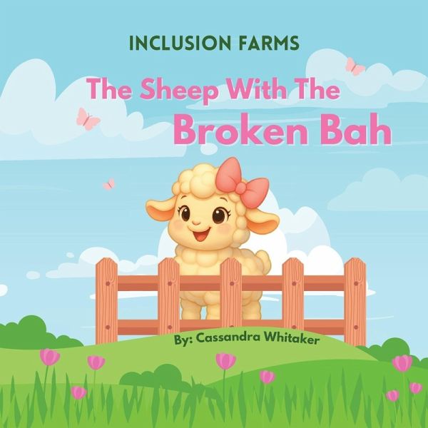 The Farm Inclusion Series - The Sheep with the Broken Bah The Farm Inclusion Series - The Sheep with the Broken Bah