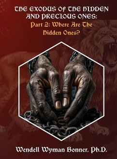 The Exodus of The Hidden and Precious Ones - Bonner, Wendell Wyman The Exodus of The Hidden and Precious Ones - Bonner, Wendell Wyman