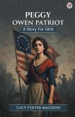 Peggy Owen Patriot A Story For Girls Peggy Owen Patriot A Story For Girls