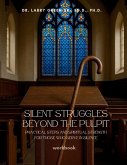 Silent Struggles Beyond the Pulpit Silent Struggles Beyond the Pulpit