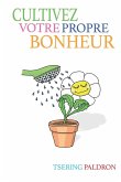 Cultivez votre propre bonheur Cultivez votre propre bonheur