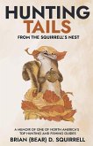Hunting Tails - From the Squirrell's Nest