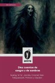 Diez cuentos de sangre y de sombras Diez cuentos de sangre y de sombras