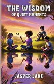 The Wisdom of Quiet Moments