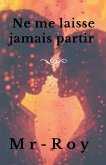 Ne me laisse jamais partir Ne me laisse jamais partir