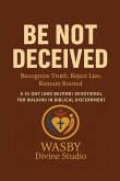 Be Not Deceived Be Not Deceived