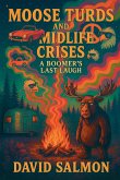 Moose Turds and Midlife Crises Moose Turds and Midlife Crises