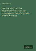 Deutsche Geschichte vom Westfälischen Frieden bis zum Untergange des römisch-deutschen Reiches 1648/1806