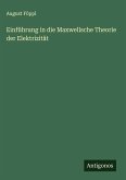 Einführung in die Maxwellsche Theorie der Elektrizität