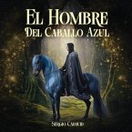 El Hombre Del Caballo Azul