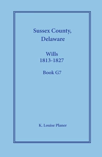 Sussex County, Delaware Wills, 1813-1827, Book G7
