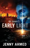 By Dawn's Early Light By Dawn's Early Light