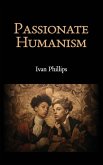 Passionate Humanism