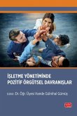Isletme Yönetiminde Pozitif Örgütsel Davranislar Isletme Yönetiminde Pozitif Örgütsel Davranislar
