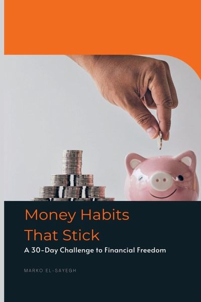 Money Habits That Stick A 30-Day Challenge to Financial Freedom Money Habits That Stick A 30-Day Challenge to Financial Freedom