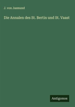 Cover Die Annalen des St. Bertin und St. Vaast