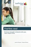 Fearless soul