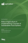 Role of Agriculture in Implementing Concept of Sustainable Food System Role of Agriculture in Implementing Concept of Sustainable Food System