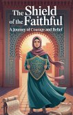The Shield of the Faithful The Shield of the Faithful