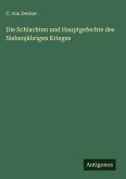 Die Schlachten und Hauptgefechte des Siebenjährigen Krieges