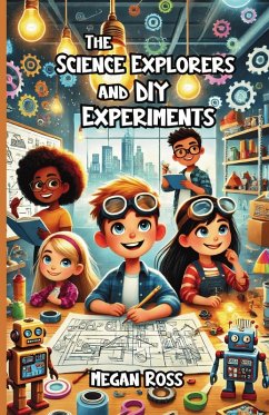 The Science Explorers and DIY Experiments - Ross, Megan
