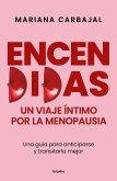 Encendidas. Un viaje íntimo por la menopausia Encendidas. Un viaje íntimo por la menopausia