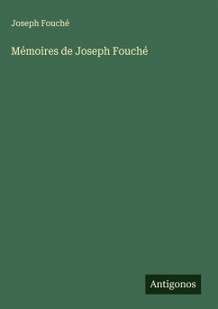 Mémoires de Joseph Fouché - Fouché, Joseph