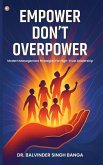 Empower, Don't Overpower Empower, Don't Overpower
