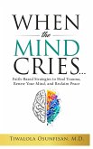 When the Mind Cries When the Mind Cries