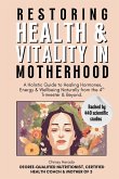 Restoring Health & Vitality in Motherhood Restoring Health & Vitality in Motherhood