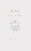 The Soul Remembers The Soul Remembers