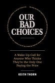 Our Bad Choices