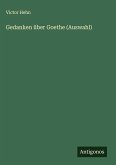 Gedanken über Goethe (Auswahl) Gedanken über Goethe (Auswahl)