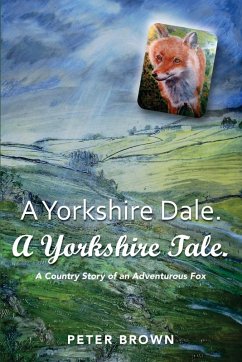 A Yorkshire Dale. A Yorkshire Tale - Brown, Peter