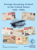 Foreign Incoming Airmail to the United States 1920 - 1950s Foreign Incoming Airmail to the United States 1920 - 1950s