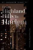 FROM HIGHLAND HILLS TO HARLEM FROM HIGHLAND HILLS TO HARLEM