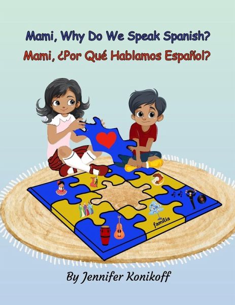 Mami, Why Do We Speak Spanish? Mami, ¿Por Qué Hablamos Español?