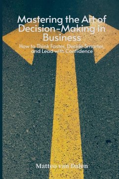 Cover Mastering the Art of Decision-Making in Business