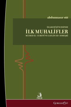 The First Dissidents in Islamic Thought - Süt, Abdunnas¿r