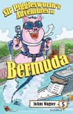 Sir Pigglesworth's Adventures in Bermuda Sir Pigglesworth's Adventures in Bermuda