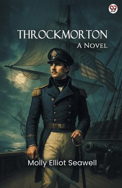Throckmorton A Novel - Seawell, Molly Elliot