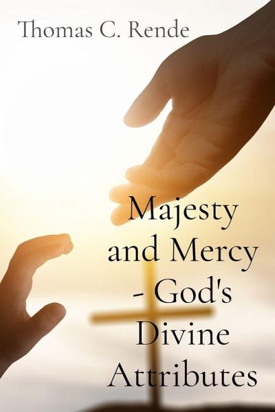 Majesty and Mercy - God's Divine Attributes Majesty and Mercy - God's Divine Attributes