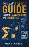 The Smart Student's Guide to Smart Manufacturing The Smart Student's Guide to Smart Manufacturing