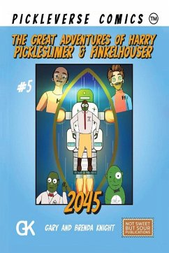 Cover The Great Adventures of Harry Pickleslimer And Finkelhouser 2045