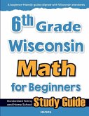 6th Grade Wisconsin Math for Beginners 6th Grade Wisconsin Math for Beginners