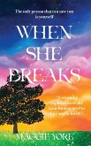 When She Breaks When She Breaks